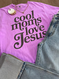 Cool moms love Jesus tee