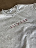 God is good all the time embroidered crewneck